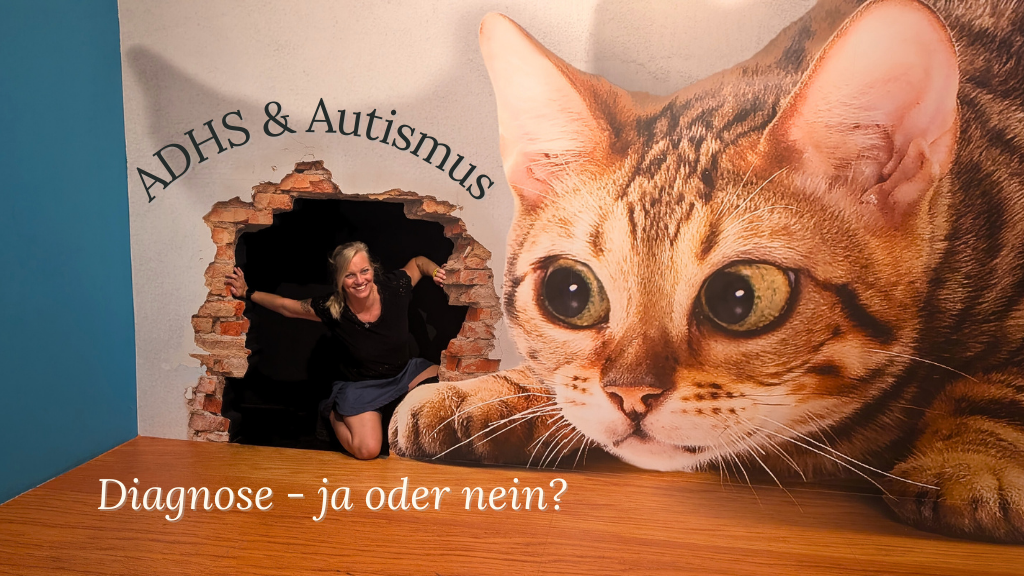 ADHS & Autismus: Diagnose ja oder nein? Meine persönliche Reise